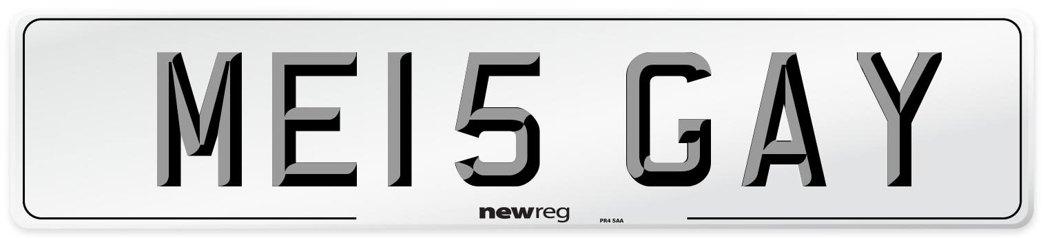 ME15 GAY Number Plate from New Reg